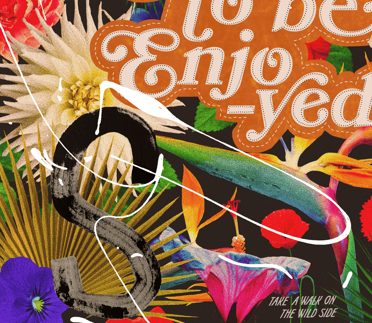 PRINT - MADE TO BE ENJOYED