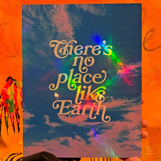 NO PLACE LIKE EARTH HOLOGRAPHIC PRINT